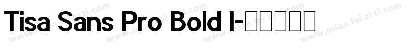 Tisa Sans Pro Bold I字体转换